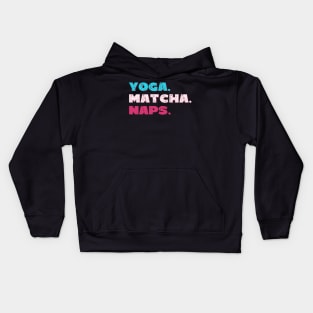 Yoga. Matcha. Naps. Kids Hoodie